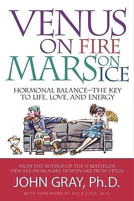 Venus on Fire, Mars on Ice: Hormonal Balance - The Key to Life, Love and Energy