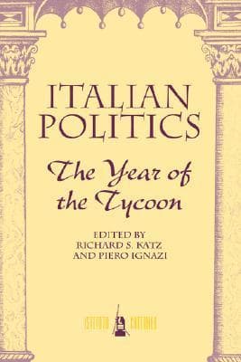 Italian Politics: The Year Of The Tycoon