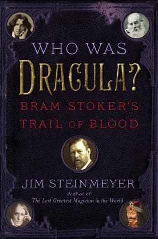 Who Was Dracula?: Bram Stoker's Trail of Blood