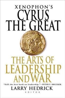 Cyrus the Great: The Arts of Leadership and War