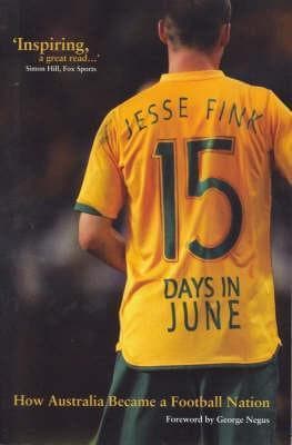 15 Days in June: How Australia Became a Football Nation