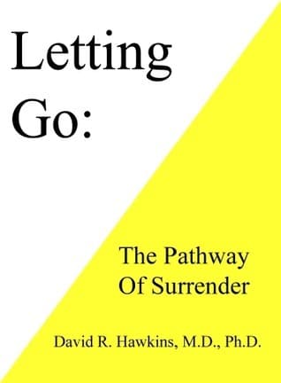 Letting Go: The Pathway To Surrender
