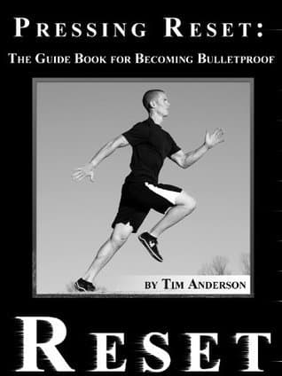 Pressing Reset: The Guidebook to Becoming Bulletproof