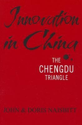 Innovation in China: The Chengdu Triangle