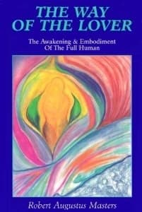 Way of the Lover: The Awakening and Embodiment of the Full Human
