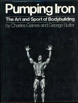 Pumping Iron: The Art and Sport of Bodybuilding