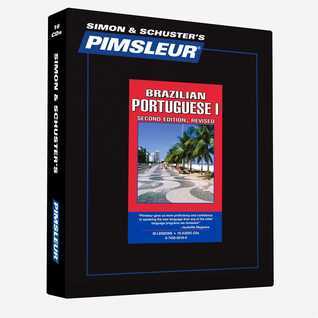 Portuguese (Brazilian) I: Learn to Speak and Understand Portuguese with Pimsleur Language Programs, 2nd Revised Edition