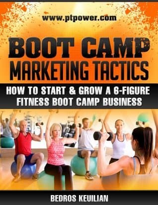 Boot Camp Marketing Tactics: How to Start & Grow a 6-Figure Fitness Boot Camp Business