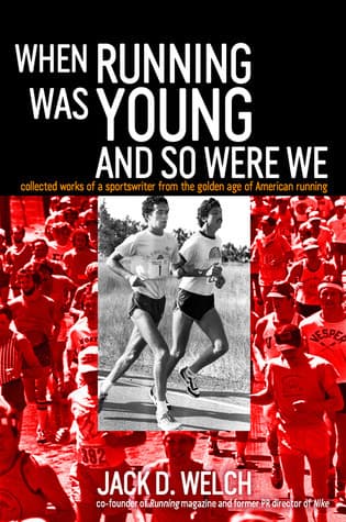 When Running Was Young and So Were We
