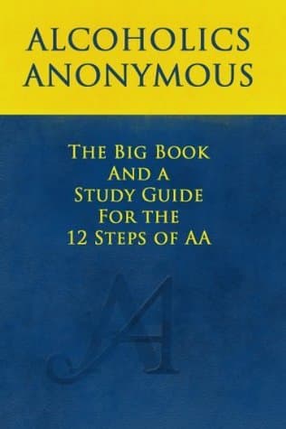 The Big Book and A Study Guide of the 12 Steps