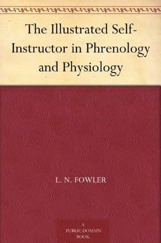 The Illustrated Self-Instructor in Phrenology and Physiology
