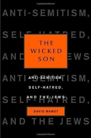 The Wicked Son: Anti-Semitism, Self-Hatred, and the Jews