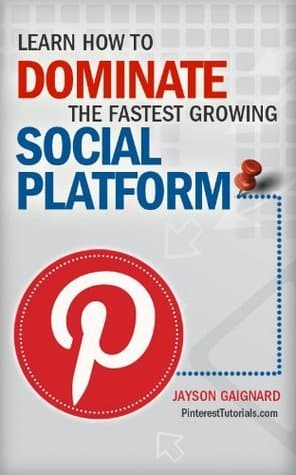 Pinterest - Learn how to DOMINATE the Fastest Growing Social Platform