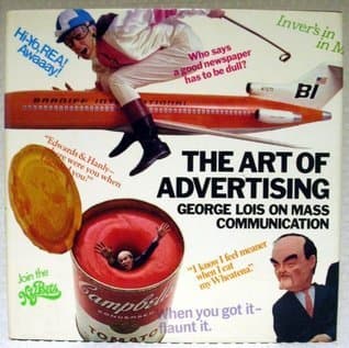 Art of Advertising. George Lois on Mass Communication