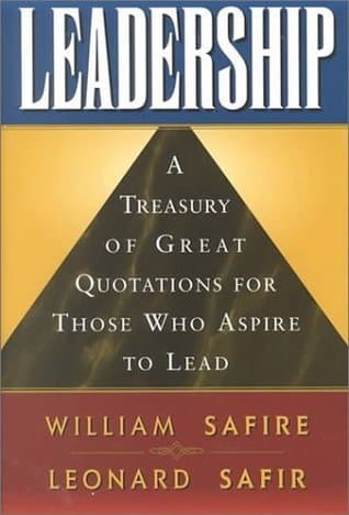 Leadership: A Treasury of Great Quotations for Those Who Aspire to Lead