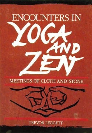 Encounters in Yoga and Zen: Meetings of Cloth and Stone