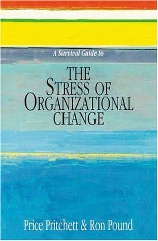 A Survival Guide to the Stress of Organizational Change