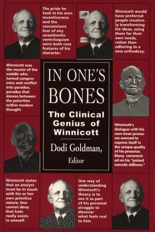 In One's Bones: The Clinical Genius of Winnicott
