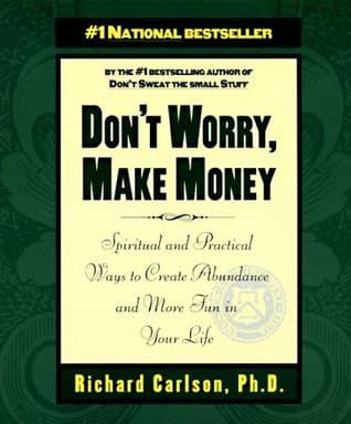 Don't Worry, Make Money: Spiritual and Practical Ways to Create Abundance and More Fun in Your Life