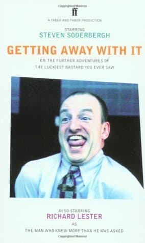 Getting Away With It: Or: The Further Adventures of the Luckiest Bastard You Ever Saw