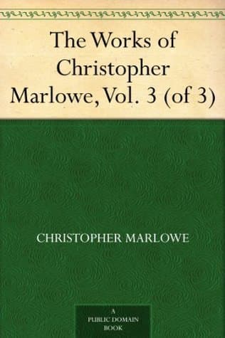 The Works of Christopher Marlowe, Vol. 3