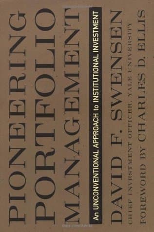 Pioneering Portfolio Management: An Unconventional Approach to Institutional Investment