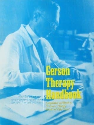 Gerson Therapy Handbook - Companion workbook to "A Cancer Therapy: Results of 50 Cases"