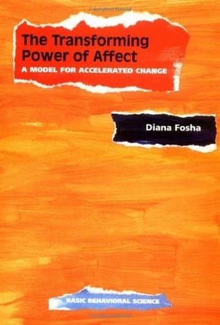 The Transforming Power Of Affect: A Model For Accelerated Change