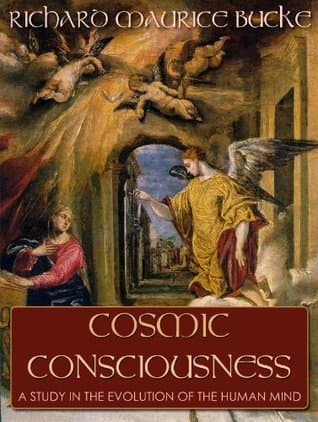 Cosmic Consciousness: A Study in the Evolution of the Human Mind