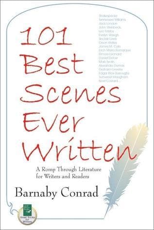 101 Best Scenes Ever Written: A Romp Through Literature for Writers and Readers