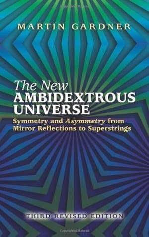 The New Ambidextrous Universe