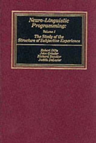 Neuro-Linguistic Programming: Volume I