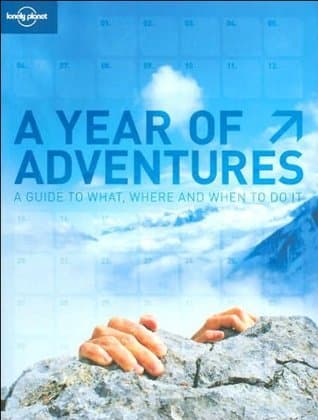 A Year of Adventures: A Guide to What, Where and When to Do It