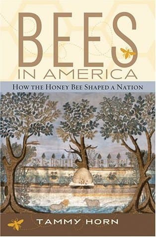 Bees in America: How the Honey Bee Shaped a Nation