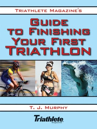 Triathlete Magazine's Guide to Finishing Your First Triathlon