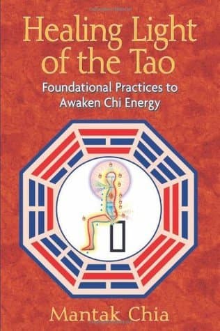 Healing Light of the Tao: Foundational Practices to Awaken Chi Energy