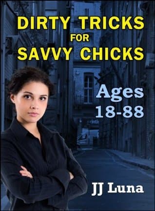 Dirty Tricks for SavvyChicks: Ages 18-88