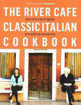 The River Cafe Classic Italian Cookbook