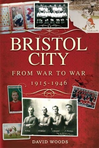 Bristol City (Volume 2): From War to War 1915-1946