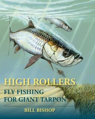 High Rollers: Fly Fishing for Giant Tarpon