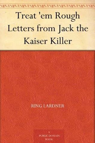 Treat 'em Rough Letters from Jack the Kaiser Killer