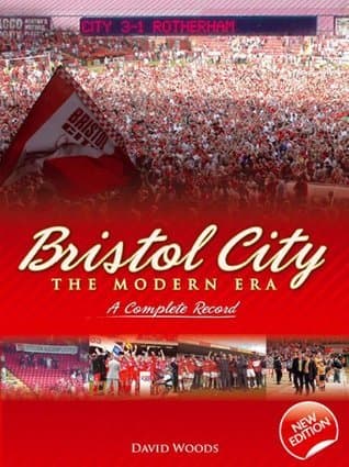 Bristol City (Volume 4): The Modern Era 1967-2007