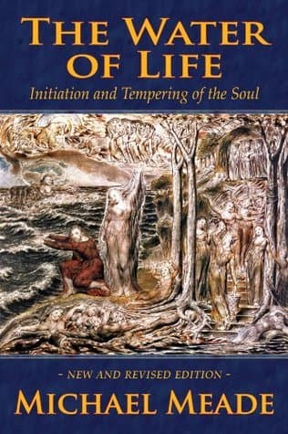 The Water of Life:Initiation and the Tempering of the Soul