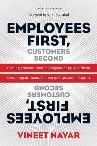 Employees First, Customers Second: Turning Conventional Management Upside Down