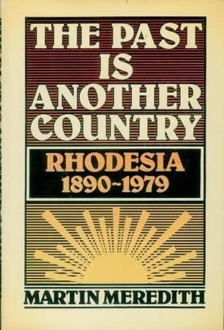 The Past is Another Country: Rhodesia 1890-1979