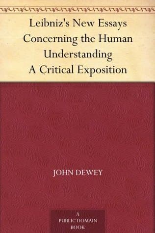 Leibniz's New Essays Concerning the Human Understanding A Critical Exposition