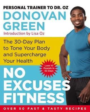 No Excuses Fitness: The 30-Day Plan to Tone Your Body and Supercharge Your Health