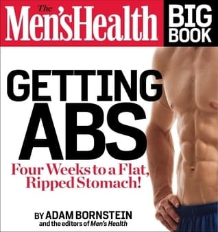 The Men's Health Big Book: Getting Abs: Get a Flat, Ripped Stomach and Your Strongest Body Ever--in Four Weeks