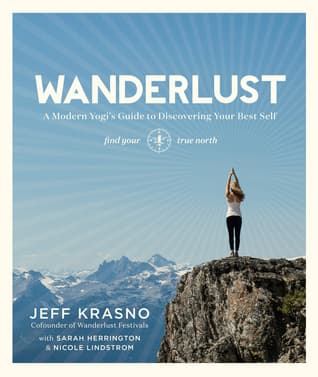 Wanderlust: A Modern Yogi's Guide to Discovering Your Best Self