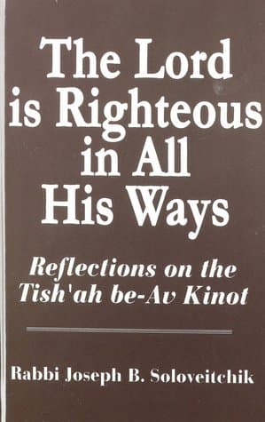 Lord Is Righteous in All His Ways: Reflections on the Tish'ah be-Av Kinnot